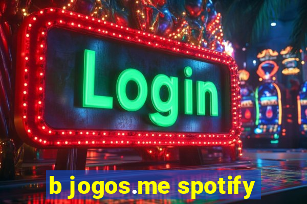 b jogos.me spotify